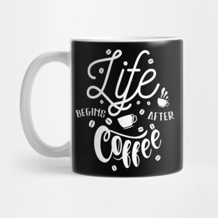 Life Begins After Coffee Mug